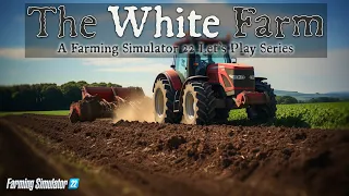 Rockin' Out | The White Farm | Farming Simulator 22 | Episode 15