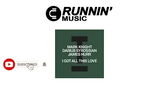 Mark Knight, Darius Syrossian, James Hurr - I Got All This Love (Extended Mix)