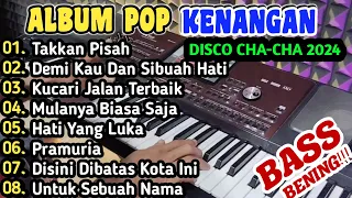 ALBUM DISCO CHA CHA PILIHAN TERBAIK 2024- POP KENANGAN BASS BENING!!!