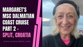 Margaret's MSC Dalmatian Coast Cruise Part 2 - Split, Croatia