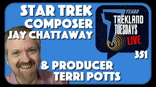 "7th Anniversary Special: Composer Jay Chattaway & Producer Terri Potts" | Trekland Tuesdays #351