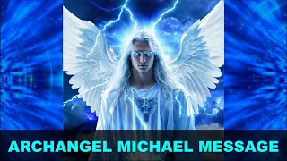 Archangel Michael Message | Archangels and Angels Message #12