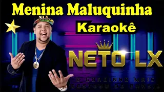 Neto LX - Menina Maluquinha (Karaokê)