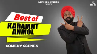 BEST OF KARAMJIT ANMOL 2 : Punjabi Comedy Scenes