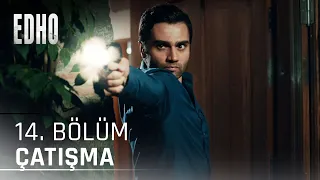 14. Bölüm ''Çatışma'' | Eşkıya Dünyaya Hükümdar Olmaz