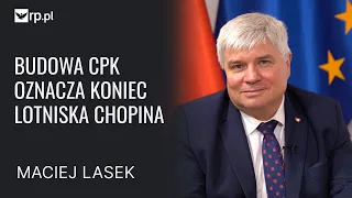 Maciej Lasek | Kiedy ruszy budowa CPK? Budowa CPK oznacza koniec Lotniska Chopina na Okęciu