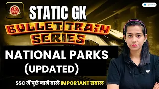 National Parks | Bullet GK Series | SSC Exams 2023 | Krati Singh
