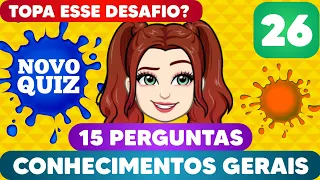 QUIZ DE CONHECIMENTOS GERAIS 26 / 15 PERGUNTAS E RESPOSTAS / QUIZ ZEIRA