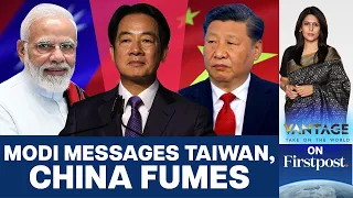 China Snaps at PM Modi's Response to Taiwan, Slams West for "Overcapacity"|Vantage with Palki Sharma