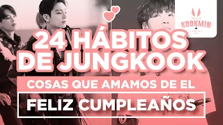 24 HABITOS DE JUNGKOOK | COSAS QUE SOLO JUNGKOOK HACE ¡FELIZ CUMPLEAÑOS! (Cecilia Kookmin)