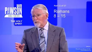 The Holy Spirit Through The Bible - part 11 - Romans 8-15 - David Pawson