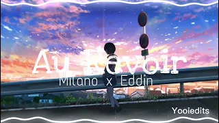 Milano x Eddin - Au Revoir (speed up)