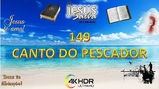 CANTO DO PESCADOR   HINO 149 HARPA CRISTÃ GRAVADO EM 4K