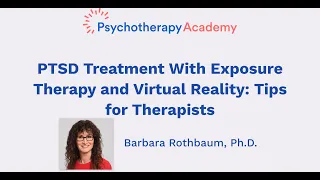 PTSD Treatment with Exposure Therapy and Virtual Reality: Tips for Therapists