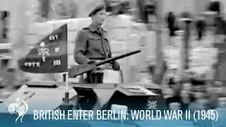 The British Army Enter Berlin: World War II (1945) | British Pathé