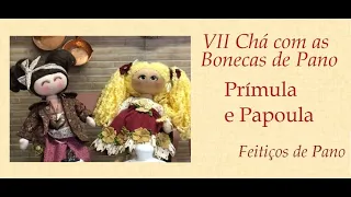 VIII Chá com as Bonecas de Pano 31/10/2020 - Bonecas Papoula e Prímula