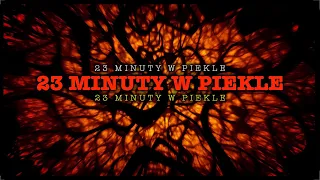 23 minuty w piekle. Część 2 (ostatnia).