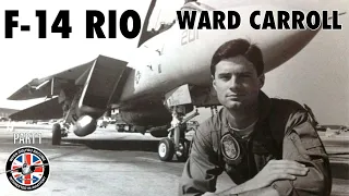 F-14A/B Tomcat RIO | Ward Carroll (Part 1)