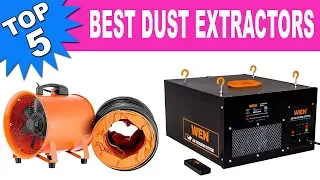 Top 5 Best Dust Extractors 2019