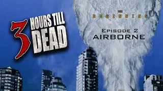 3 Hours Till Dead The Beginning Ep. 2 Airborne