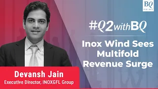 Q2 Review: Inox Wind's Net Loss Narrows Due To Higher Revenue | BQ Prime