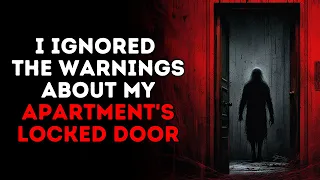 I Ignored the WARNINGS About My Apartment's LOCKED DOOR | Original Short Horror Story