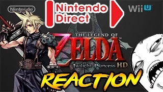 Nintendo Direct Reaction - TWILIGHT PRINCESS HD, ZELDA WII U, CLOUD IN SMASH BROS!