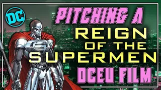 Pitching A Reign of the Supermen DCEU Film