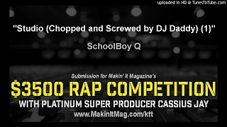 SchoolBoy Q - Studio (Chopped and Screwed by DJ Daddy) (1)