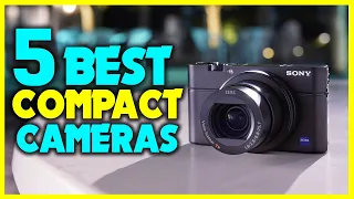 ✅Top 5 Best Compact Cameras Review in 2024 | Best Compact Camera for Video and Photography