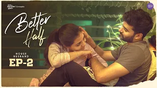 Better Half | Episode 2 | Telugu Webseries 2024 | South Indian Logic