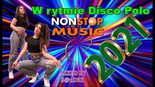 W rytmie Disco Polo  - Music NonStop ((Mixed by $@nD3R)) 2021