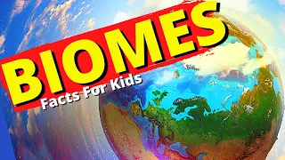 What Are Biomes? | Biome Facts for Kids | Aquatic, Desert, Rainforest, Tundra, Grassland