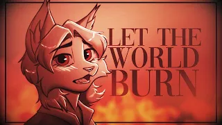 I'd let the world burn | OC ANIMATIC