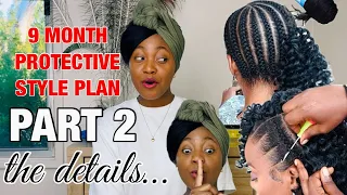 9 month protect style PLAN part 2 - *detailed* #protectivestyles