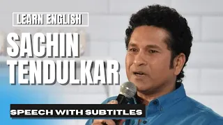 SACHIN TENDULKAR'S INSPIRING SPEECH FOR STUDENTS| English Speech With Subtitles