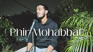 Phir Mohabbat (Cover) ll Murder 2 ll Jijo Official