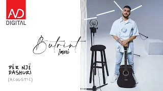 Butrint Imeri - Për një dashuri (Acoustic)