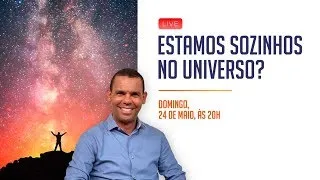 LIVE - Estamos sozinhos no universo?