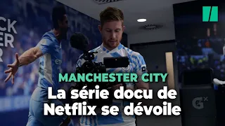 Netflix dévoile les premières images des coulisses du triplé historique de Manchester City