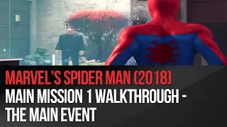 Marvel's Spider-Man - Main Mission 1 Walkthrough - The Main Event