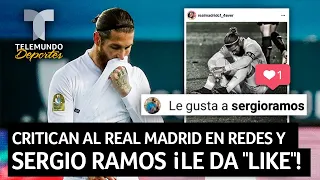 Critican al Real Madrid en redes y Sergio Ramos ¡le da “like”! | Telemundo Deportes