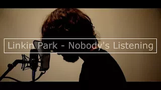 Linkin Park - Nobody's Listening (Vocal Cover/zwieR.Z. Remix version) by Nicolas P.