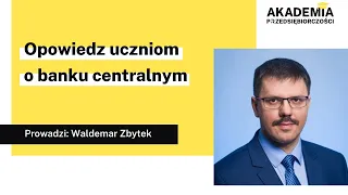 Opowiedz uczniom o banku centralnym | Biznes i zarządzanie