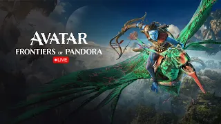 Avatar Frontiers of Pandora Live Gameplay Extravaganza!