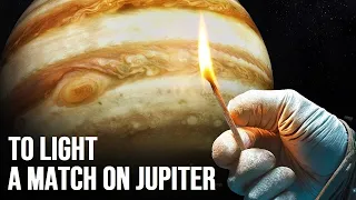 What If You Lit a Match on Jupiter? Can Fire Take Down the Giant Gas Planet Jupiter?