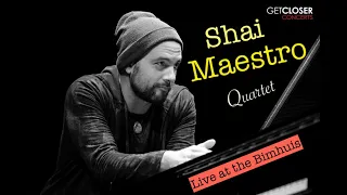 Shai Maestro Quartet - Live at the Bimhuis, Amsterdam