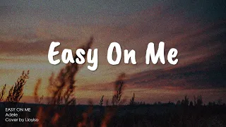 [Lyrics] Easy on me - Adele | Cover by Lloyiso