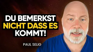 Das GROSSE ERWACHEN hat begonnen! Hellseher enthüllt die nächste Phase der Menschheit! | Paul Selig