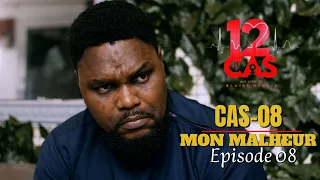 12 CAS ( CAS 08 ) MON MALHEUR - Episode 08 ( Série Africaine )